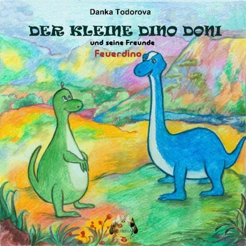 Der kleine Dino Doni und seine Freunde: Feuerdino