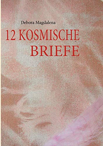 9783842365407: 12 Kosmische Briefe