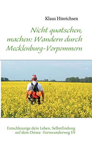 Beispielbild fr Nicht quatschen, machen: Wandern durch Mecklenburg-Vorpommern: Entschleunige dein Leben. Selbstfindung auf dem Ostsee -Fernwanderweg E9 zum Verkauf von medimops