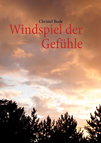 9783842366084: Windspiel der Gefhle: Gedichte, Zitate und Fotos (German Edition)