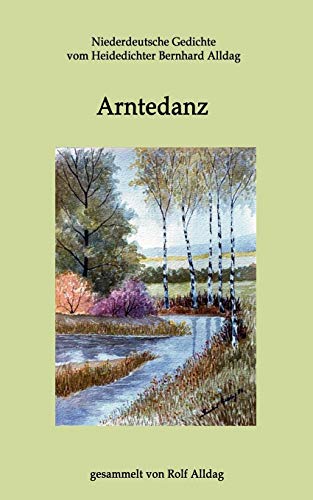 Beispielbild fr Arntedanz:Niederdeutsche Gedichte vom Heidedichter Bernhard Alldag zum Verkauf von Blackwell's