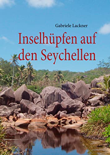 9783842369603: Inselhpfen auf den Seychellen: Abenteuerurlaub mit dem Rucksack