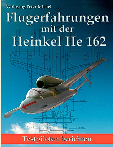 Beispielbild fr Flugerfahrungen mit der Heinkel He 162: Testpiloten berichten zum Verkauf von medimops