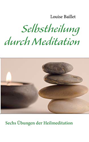 Beispielbild fr Selbstheilung durch Meditation:Sechs bungen der Heilmeditation zum Verkauf von Blackwell's