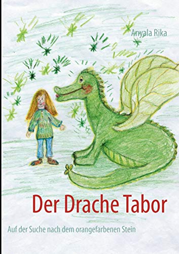 Beispielbild fr Der Drache Tabor:Auf der Suche nach dem orangefarbenen Stein zum Verkauf von Chiron Media