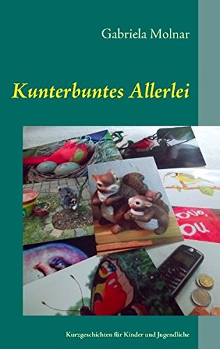 Beispielbild fr Kunterbuntes Allerlei: Kurzgeschichten fr Kinder und Jugendliche zum Verkauf von medimops