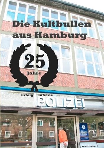 Stock image for Die Kultbullen aus Hamburg: Erfolg in Serie: 25 Jahre "Grostadtrevier" for sale by medimops