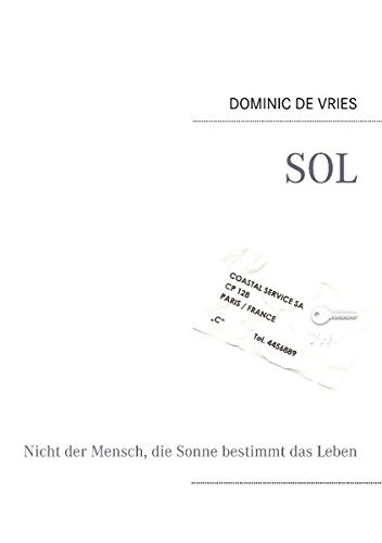 Stock image for SOL : Nicht der Mensch, die Sonne bestimmt das Leben. for sale by Antiquariat Im Baldreit