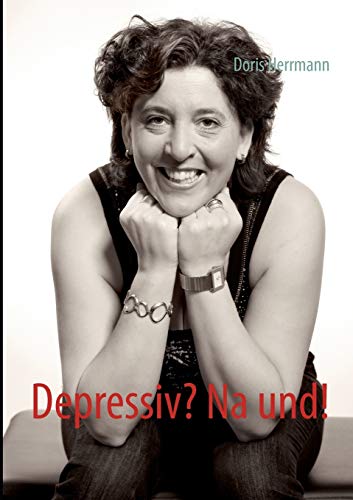 Stock image for Depressiv? Na und! (German Edition) for sale by Lucky's Textbooks
