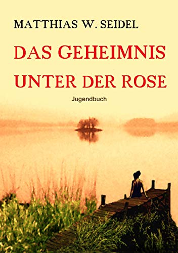 Stock image for Das Geheimnis unter der Rose for sale by medimops