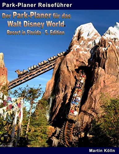 Beispielbild fr Der Park-Planer fr das Walt Disney World Resort in Florida - 5. Edition: Der Insider-Reisefhrer durch die weltgrte Freizeitparkanlage zum Verkauf von medimops