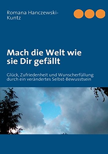 9783842378001: Mach die Welt wie sie Dir gefllt