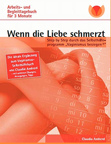 Beispielbild fr Wenn die Liebe schmerzt: Arbeits- und Begleittagebuch (German Edition) zum Verkauf von Redux Books