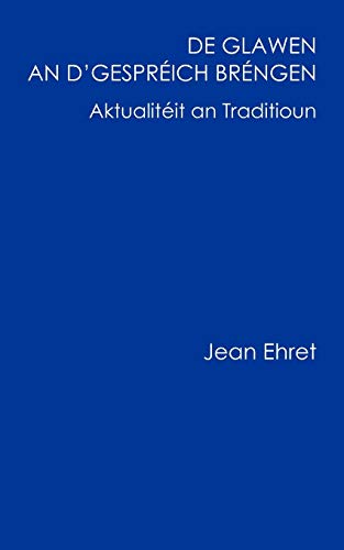 Beispielbild fr De Glawen an d'Gesprich brngen : Aktualitit an Traditioun zum Verkauf von Buchpark