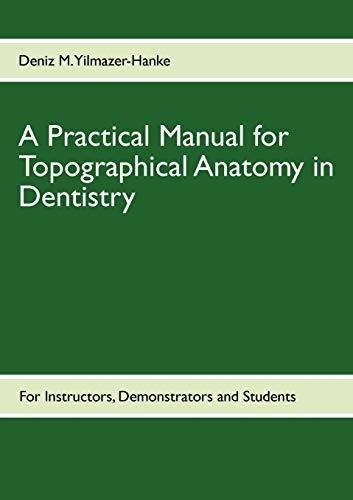 Stock image for A Practical Manual for Topographical Anatomy in Dentistry for sale by Phatpocket Limited
