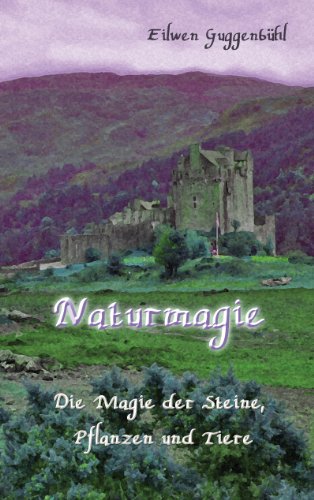 9783842379961: Naturmagie: Die Magie der Steine, Pflanzen und Tiere