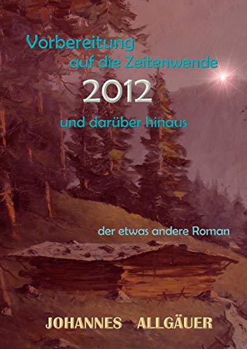 Stock image for Vorbereitung auf die Zeitenwende : 2012 und darber hinaus for sale by Buchpark