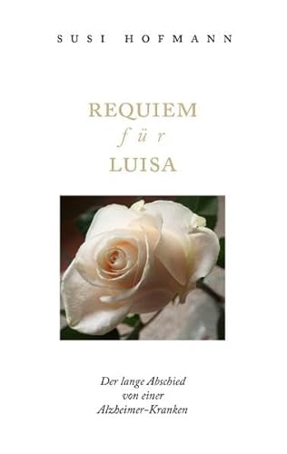 Stock image for Requiem für Luisa: Der lange Abschied von einer Alzheimer-Kranken for sale by medimops
