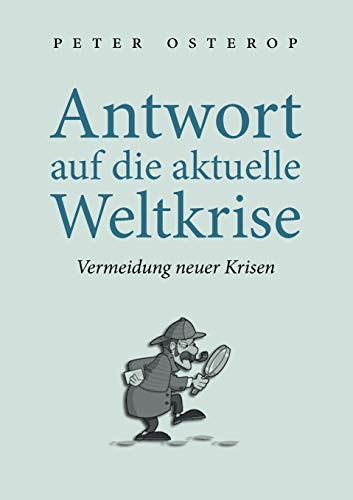 9783842396708: Antwort auf die aktuelle Weltkrise: Vermeidung neuer Krisen