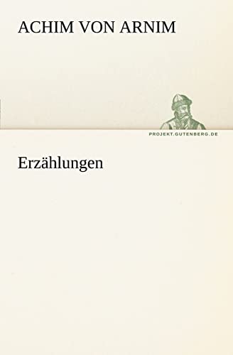 Erzählungen - Achim Von Arnim