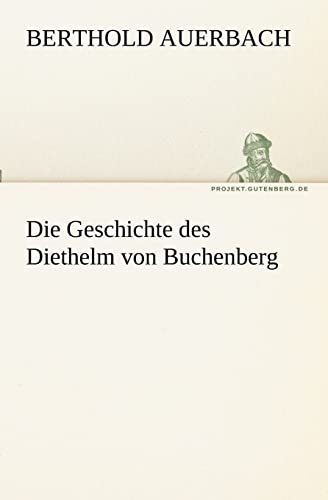Die Geschichte des Diethelm von Buchenberg (German Edition) (9783842402935) by Auerbach, Berthold