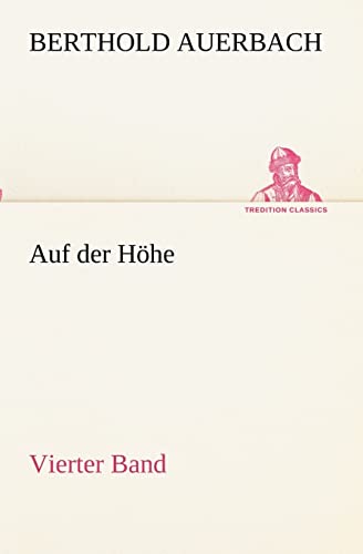 Auf der HÃ¶he Vierter Band (German Edition) (9783842402973) by Auerbach, Berthold