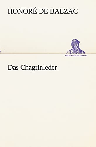 9783842403208: Das Chagrinleder (TREDITION CLASSICS)