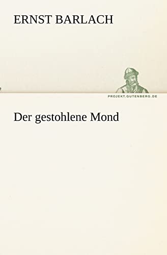 Der gestohlene Mond (German Edition) (9783842403345) by Barlach, Ernst