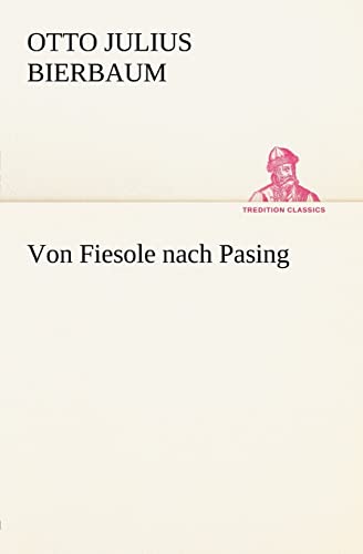 9783842403512: Von Fiesole Nach Pasing (TREDITION CLASSICS)