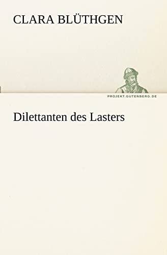 9783842403697: Dilettanten Des Lasters (TREDITION CLASSICS)