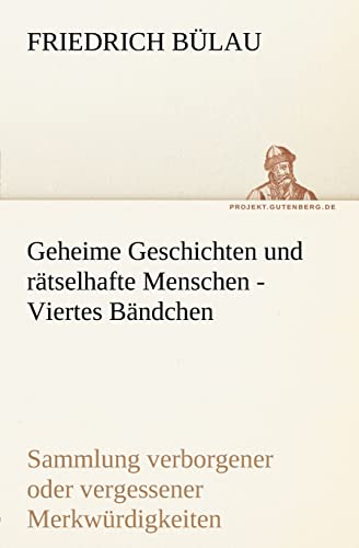 Stock image for Geheime Geschichten Und Ratselhafte Menschen - Viertes Bandchen (German Edition) for sale by Lucky's Textbooks