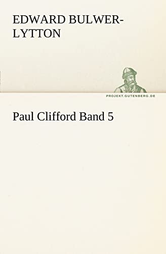 Paul Clifford Band 5 (German Edition) (9783842404021) by Lytton Bar, Edward Bulwer Lytton