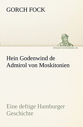 Beispielbild für Hein Godenwind de Admirol von Moskitonien: Eine deftige Hamburger Geschichte zum Verkauf von medimops