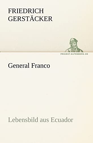 9783842404991: General Franco: Lebensbild aus Ecuador (TREDITION CLASSICS)