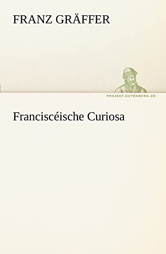 Imagen de archivo de Francisceische Curiosa (German Edition) a la venta por Lucky's Textbooks