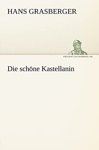 Stock image for Die Schone Kastellanin (German Edition) for sale by Lucky's Textbooks
