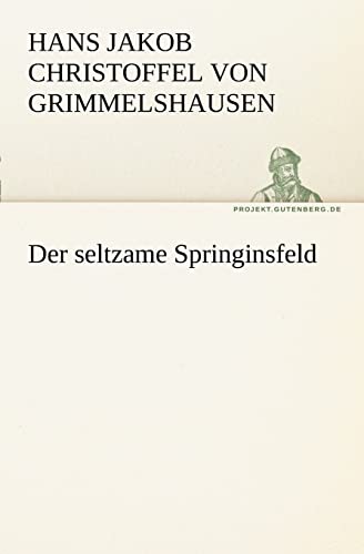 9783842405356: Der Seltzame Springinsfeld (German Edition)