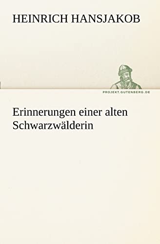 9783842405516: Erinnerungen Einer Alten Schwarzwalderin (TREDITION CLASSICS)