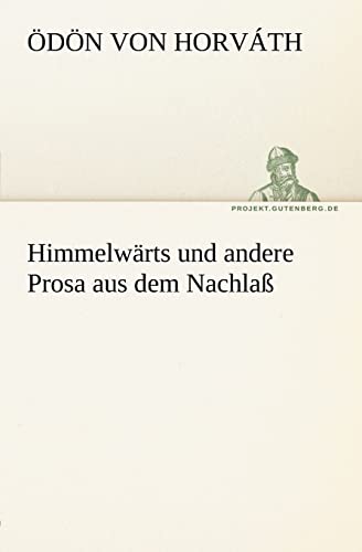 9783842406124: Himmelwarts Und Andere Prosa Aus Dem Nachlass (TREDITION CLASSICS)