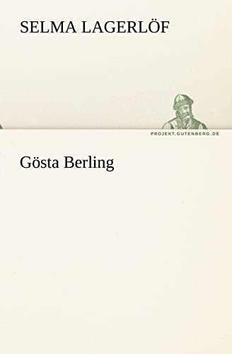 Gosta Berling (German Edition) (9783842406230) by Lagerlof, Selma