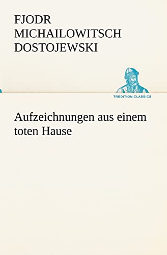 Stock image for Aufzeichnungen Aus Einem Toten Hause (German Edition) for sale by Lucky's Textbooks