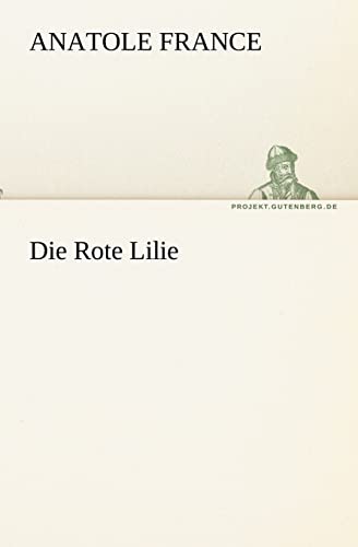 Die Rote Lilie (German Edition) (9783842407381) by France, Anatole