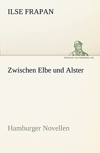 9783842407510: Zwischen Elbe Und Alster (German Edition)