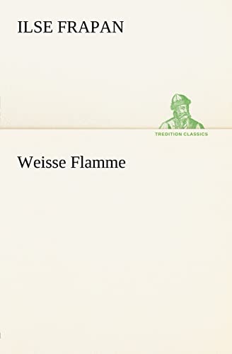 Stock image for Weisse Flamme (German Edition) for sale by Lucky's Textbooks