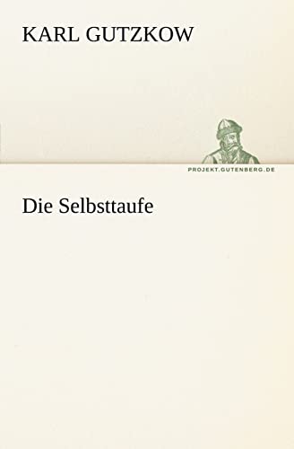 Imagen de archivo de Die Selbsttaufe (German Edition) a la venta por Lucky's Textbooks