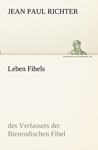 Leben Fibels : des Verfassers der Bienrodischen Fibel - Jean Paul Richter