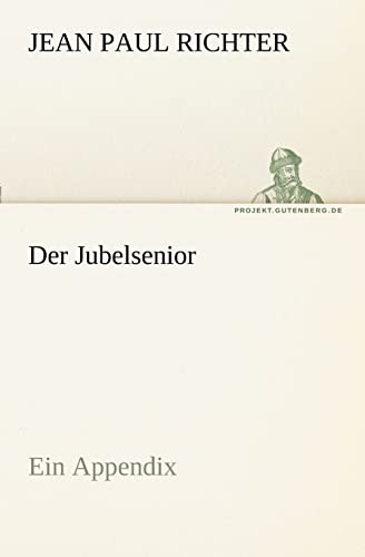 9783842407930: Der Jubelsenior: Ein Appendix (TREDITION CLASSICS)