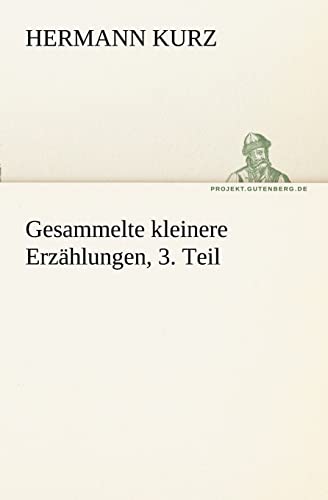 Immagine dell'editore per Gesammelte Kleinere Erzahlungen, 3. Teil (German Edition) venduto da Lucky's Textbooks