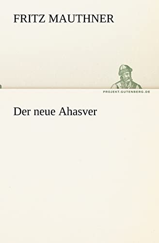 Der neue Ahasver - Fritz Mauthner