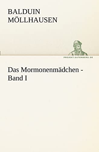 Beispielbild fr Das Mormonenmadchen - Band I (German Edition) zum Verkauf von Lucky's Textbooks